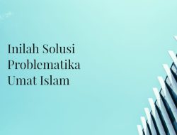 Mencari Solusi untuk Problematika Negeri