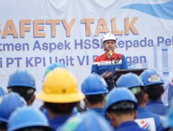 Kerja Aman Pulang Selamat, GM RU VI Tegaskan Pekerja Kontraktor Harus Utamakan Safety